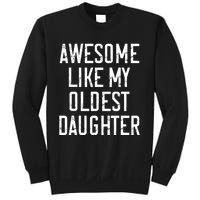 Awesome Like My Oldest Daughter Funny Vintage FatherS Day Sweatshirt