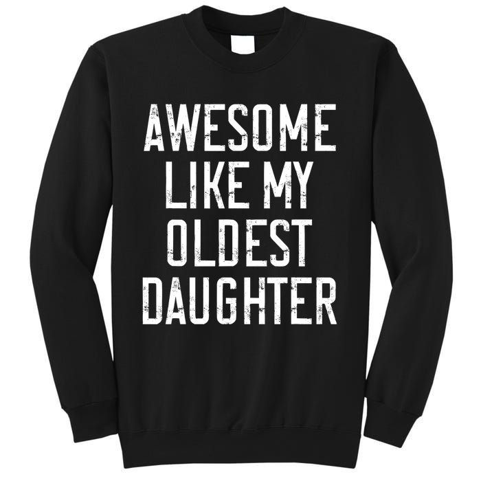 Awesome Like My Oldest Daughter Funny Vintage FatherS Day Sweatshirt