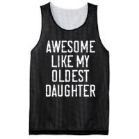 Awesome Like My Oldest Daughter Funny Vintage FatherS Day Mesh Reversible Basketball Jersey Tank