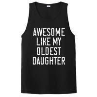 Awesome Like My Oldest Daughter Funny Vintage FatherS Day PosiCharge Competitor Tank