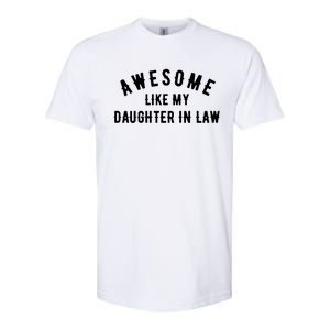 Awesome Like My Daughter In Law Family Lovers Softstyle CVC T-Shirt