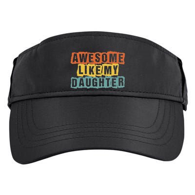 Awesome Like My Daughter Man Funny Fathers Day Retro Vintage Adult Drive Performance Visor
