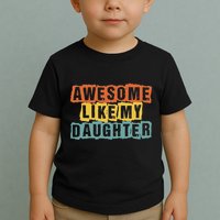 Awesome Like My Daughter Man Funny Fathers Day Retro Vintage Toddler T-Shirt
