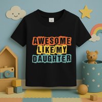 Awesome Like My Daughter Man Funny Fathers Day Retro Vintage Toddler T-Shirt