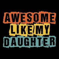 Awesome Like My Daughter Man Funny Fathers Day Retro Vintage Toddler T-Shirt