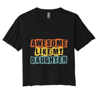 Awesome Like My Daughter Man Funny Fathers Day Retro Vintage Crop Top