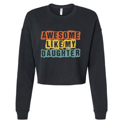 Awesome Like My Daughter Man Funny Fathers Day Retro Vintage Cropped Pullover Crew