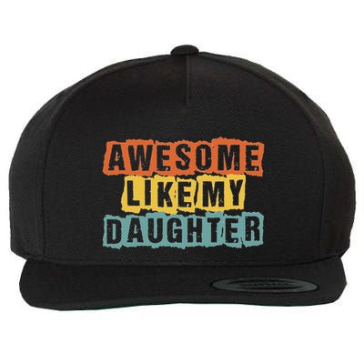 Awesome Like My Daughter Man Funny Fathers Day Retro Vintage Wool Snapback Cap
