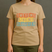 Awesome Like My Daughter Man Funny Fathers Day Retro Vintage T-Shirt