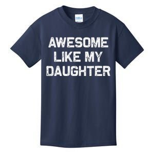 Awesome Like My Daughter Gifts Funny Fathers Day Dad Kids T-Shirt