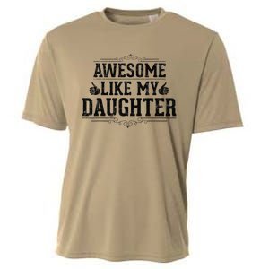 Awesome Like My Daughter Parents Day Funny Dad Cooling Performance Crew T-Shirt