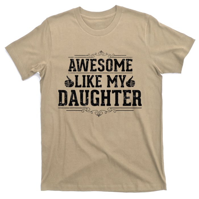 Awesome Like My Daughter Parents Day Funny Dad T-Shirt