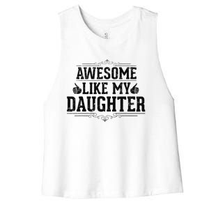 Awesome Like My Daughter Parents Day Funny Dad Women's Racerback Cropped Tank