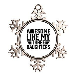 Awesome Like My Three Daughters Dad With Fathers Day Cute Gift Metallic Star Ornament