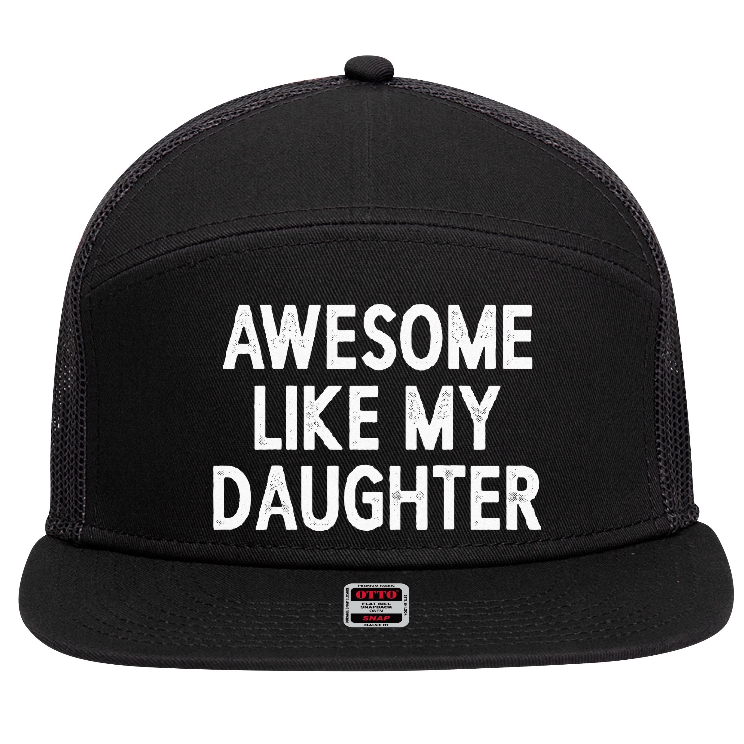 Awesome Like My Daughter Gifts Men Funny Fathers Day Dad 7 Panel Mesh Trucker Snapback Hat
