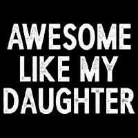 Awesome Like My Daughter Gifts Men Funny Fathers Day Dad Cooling Performance Crew T-Shirt