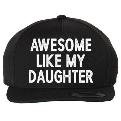 Awesome Like My Daughter Gifts Men Funny Fathers Day Dad Wool Snapback Cap