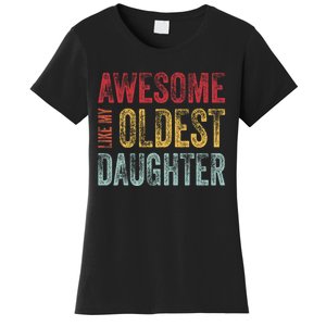 Awesome Like My Oldest Daughter Funny Fathers Day Dad Women's T-Shirt