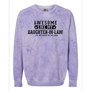 Awesome Like My Daughter In Law FatherS Day Funny Dad Joke Colorblast Crewneck Sweatshirt