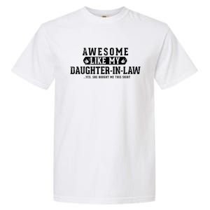 Awesome Like My Daughter In Law FatherS Day Funny Dad Joke Garment-Dyed Heavyweight T-Shirt