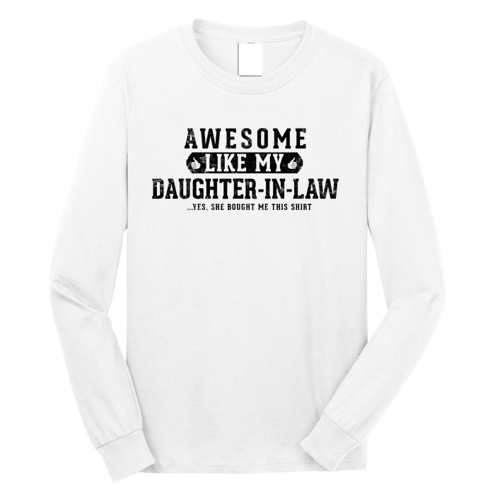 Awesome Like My Daughter In Law FatherS Day Funny Dad Joke Long Sleeve Shirt