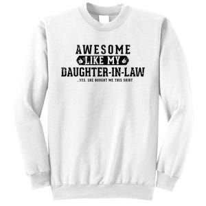 Awesome Like My Daughter In Law FatherS Day Funny Dad Joke Sweatshirt