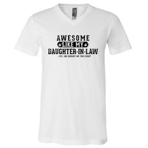 Awesome Like My Daughter In Law FatherS Day Funny Dad Joke V-Neck T-Shirt