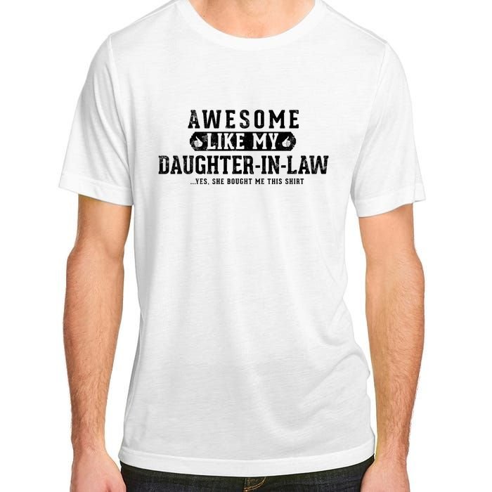 Awesome Like My Daughter In Law FatherS Day Funny Dad Joke Adult ChromaSoft Performance T-Shirt