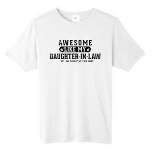 Awesome Like My Daughter In Law FatherS Day Funny Dad Joke Tall Fusion ChromaSoft Performance T-Shirt