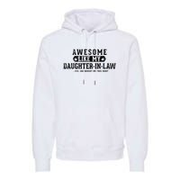 Awesome Like My Daughter In Law FatherS Day Funny Dad Joke Premium Hoodie