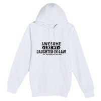 Awesome Like My Daughter In Law FatherS Day Funny Dad Joke Premium Pullover Hoodie