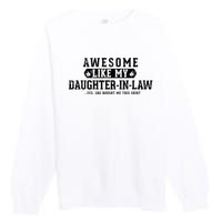 Awesome Like My Daughter In Law FatherS Day Funny Dad Joke Premium Crewneck Sweatshirt