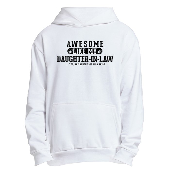 Awesome Like My Daughter In Law FatherS Day Funny Dad Joke Urban Pullover Hoodie