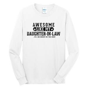 Awesome Like My Daughter In Law FatherS Day Funny Dad Joke Tall Long Sleeve T-Shirt