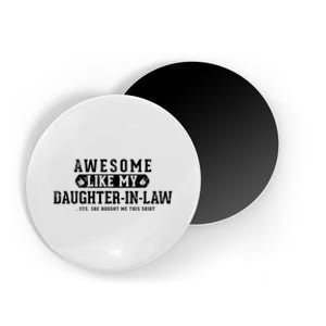 Awesome Like My Daughter In Law FatherS Day Funny Dad Joke Magnet