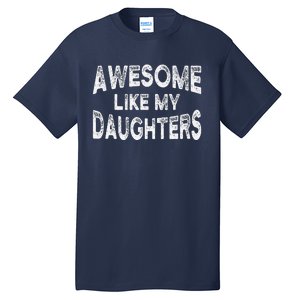 Awesome Like My Daughters Fathers Day Dad And Daughter Tall T-Shirt