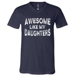 Awesome Like My Daughters Fathers Day Dad And Daughter V-Neck T-Shirt