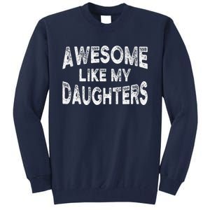 Awesome Like My Daughters Fathers Day Dad And Daughter Tall Sweatshirt