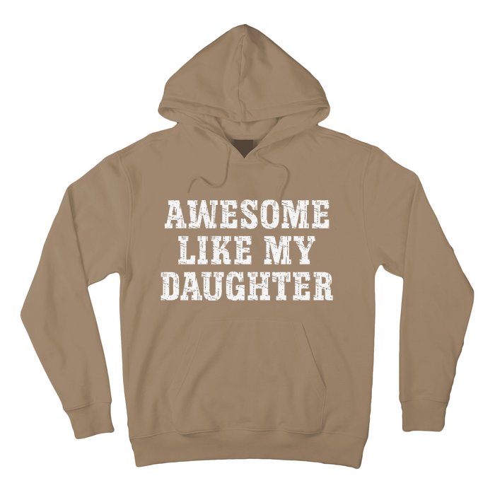 Awesome Like My Daughter Man Funny FatherS Day Vintage Dad Hoodie