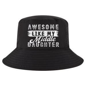 Awesome Like My Middle Daughter Retrofunny Fathers Day Cool Comfort Performance Bucket Hat