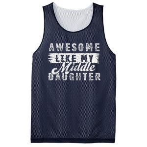 Awesome Like My Middle Daughter Retrofunny Fathers Day Mesh Reversible Basketball Jersey Tank