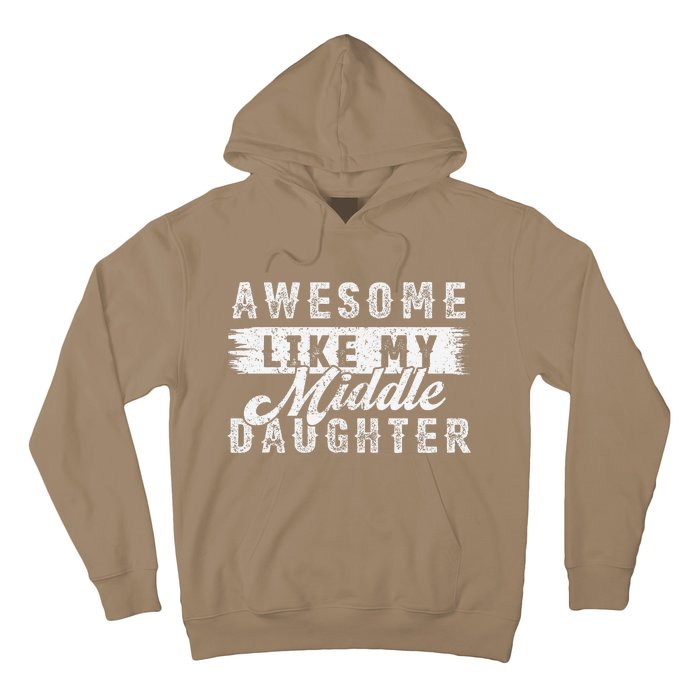 Awesome Like My Middle Daughter Retrofunny Fathers Day Hoodie