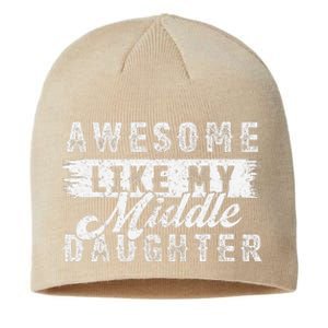 Awesome Like My Middle Daughter Retrofunny Fathers Day Sustainable Beanie