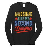 Awesome Like My Second Daughter 2nd Funny Mom Dad Sayings Long Sleeve Shirt