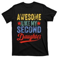 Awesome Like My Second Daughter 2nd Funny Mom Dad Sayings T-Shirt