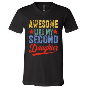 Awesome Like My Second Daughter 2nd Funny Mom Dad Sayings V-Neck T-Shirt