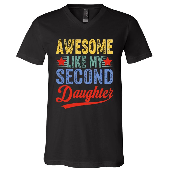 Awesome Like My Second Daughter 2nd Funny Mom Dad Sayings V-Neck T-Shirt