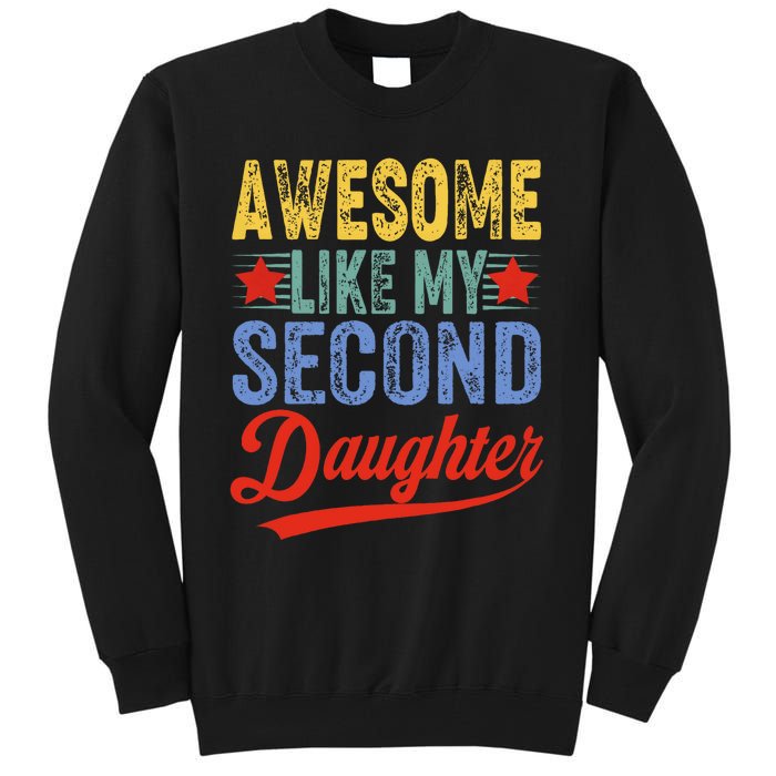 Awesome Like My Second Daughter 2nd Funny Mom Dad Sayings Tall Sweatshirt