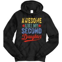 Awesome Like My Second Daughter 2nd Funny Mom Dad Sayings Tie Dye Hoodie