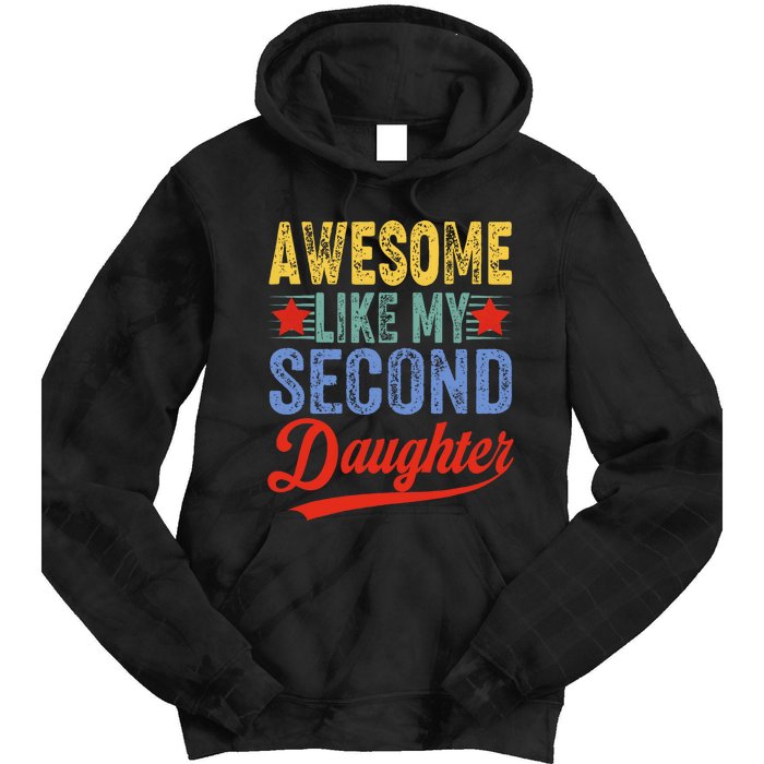 Awesome Like My Second Daughter 2nd Funny Mom Dad Sayings Tie Dye Hoodie